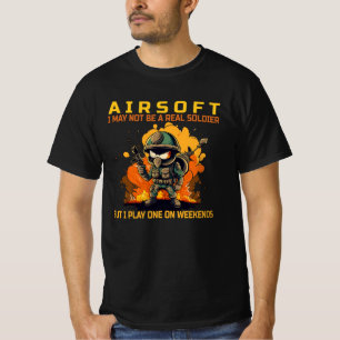 Airsoft - ich bin vielleicht kein echter Soldat T-Shirt