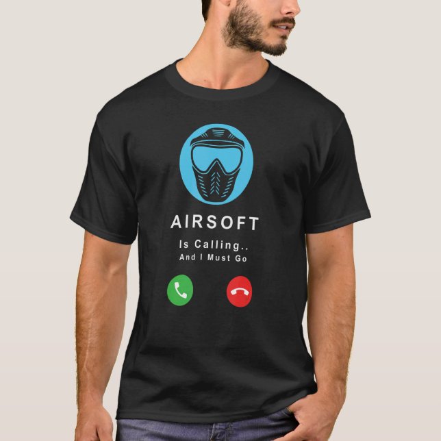 Airsoft ruft an und ich muss gehen T-Shirt (Vorderseite)