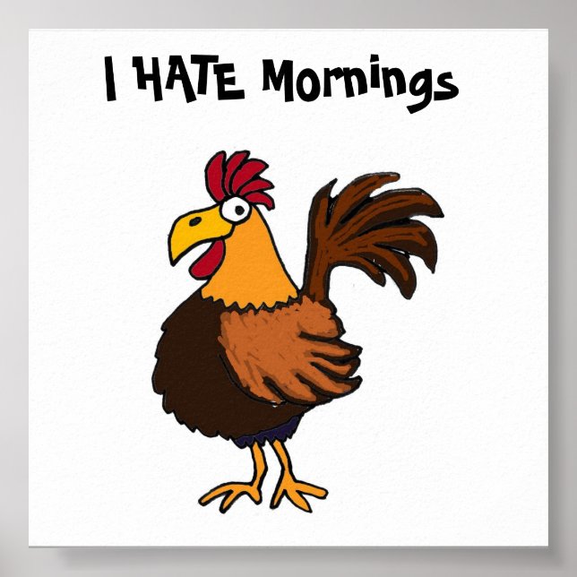 AK- I HATE Mornings Rooster Poster (Vorne)