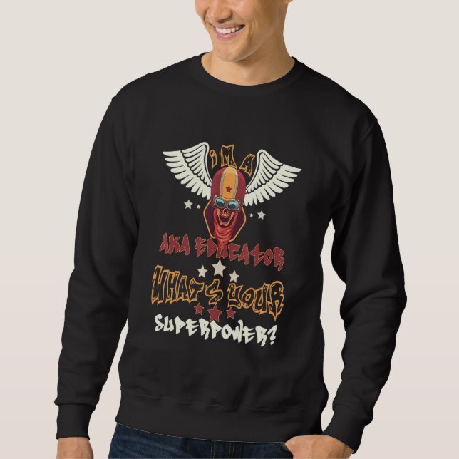 Aka Educator Superpower Sweatshirt (Vorderseite)
