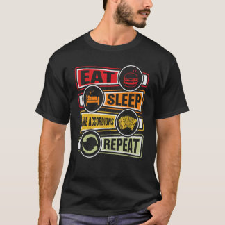 Akkordeonist essen Schlaf Make Accordions wiederho T-Shirt