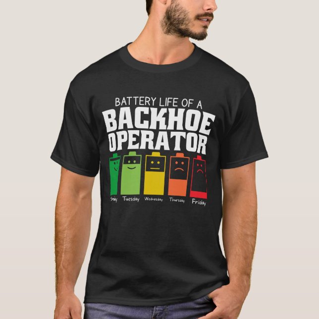 Akkubetriebsdauer eines Backhoe-Betreibers T-Shirt (Vorderseite)