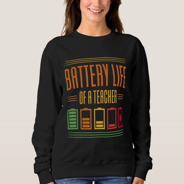 Akkulaufzeit eines Lehrers Sweatshirt (Vorderseite)