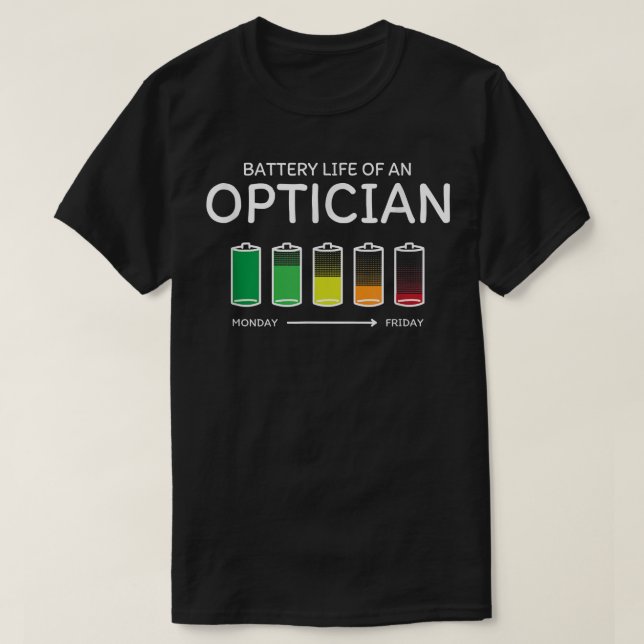 Akkulaufzeit eines Optikers Freunde Optometriker B T-Shirt (Design vorne)