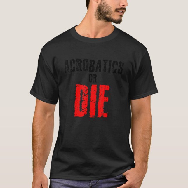 Akrobatik oder Die Gymnastik T-Shirt (Vorderseite)