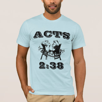 Akt 2:38 T-Shirt