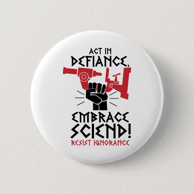 Akt der Defiance Embrace Science Resist Ignoranz F Button (Vorderseite)