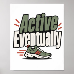 Aktiv irgendwann Lustiges Fitness-Geschenk Poster