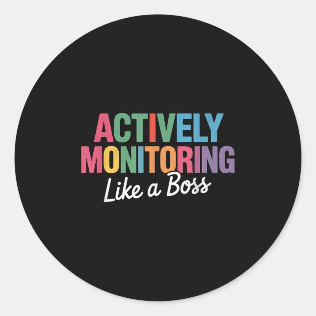 Aktives Monitoring wie ein Boss Staat Testteam Runder Aufkleber (Vorderseite)