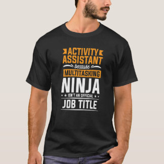 Aktivitätsassistent wegen Multitasking mit Ninja A T-Shirt