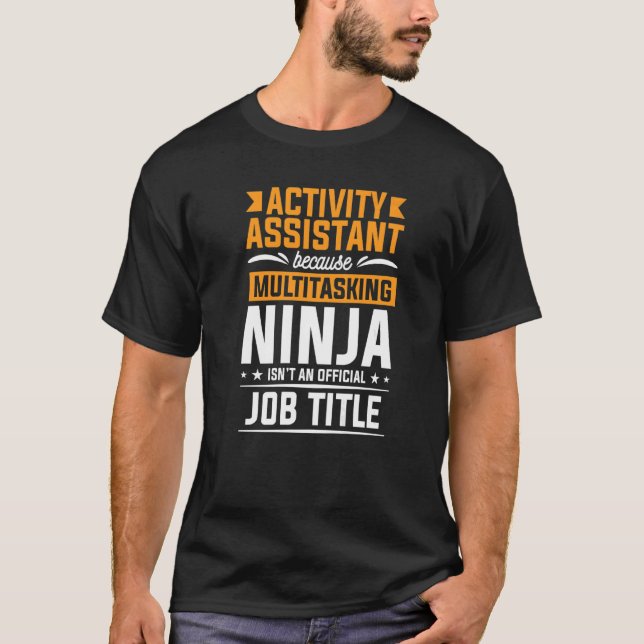 Aktivitätsassistent wegen Multitasking mit Ninja A T-Shirt (Vorderseite)