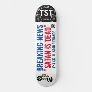 AKTUELLE NACHRICHTEN/ SATAN IST TOT /TST Skateboar Skateboard