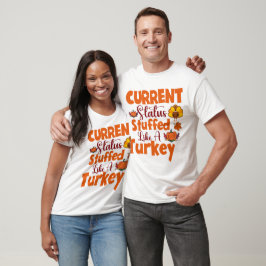 Aktueller Status gefüllt wie eine Türkei lustige G T-Shirt