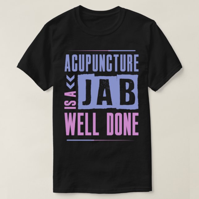 Akupunktur ist gut gemacht T-Shirt (Design vorne)