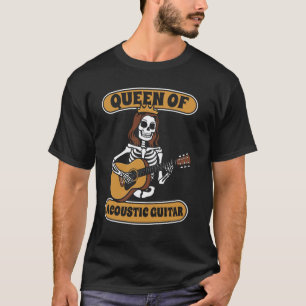 Akustikgitarre Skelett Gitarrist Königin der Akust T-Shirt