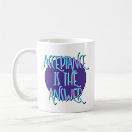 Akzeptanz ist das Slogan für die Antwort-Erholung Kaffeetasse