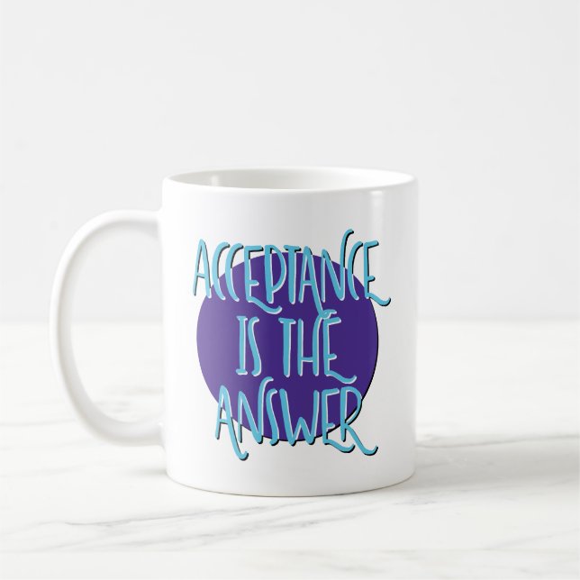 Akzeptanz ist das Slogan für die Antwort-Erholung Kaffeetasse (Links)
