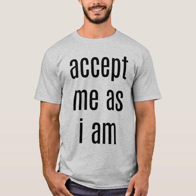 Akzeptiere mich als männlichen T - Shirt (Vorderseite)