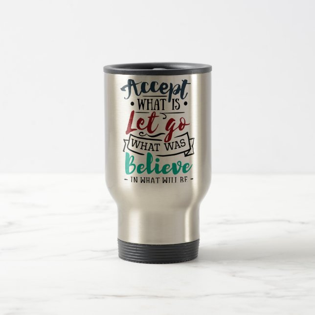 Akzeptieren Lass Go glauben Reisebecher (Mittel)