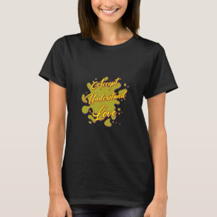 Akzeptieren Sie Liebe Autismus Sprichwort Spaß T-Shirt