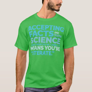 Akzeptieren von Fakten, die der wissenschaftlichen T-Shirt