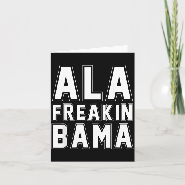 Alabama Ala Freakin 'Bama Lustig  Karte (Vorderseite)