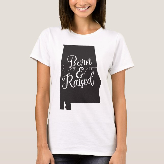 Alabama geboren u. angehoben T-Shirt (Vorderseite)