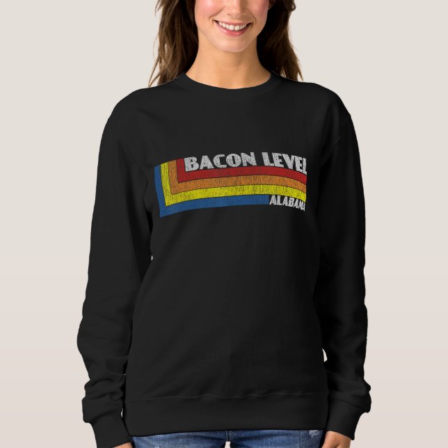 Alabama  Retro Weird Souvenir Bacon Level Maryland Sweatshirt (Vorderseite)