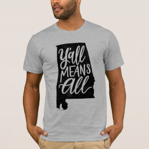 Alabama "Sie bedeuten den T - Shirt aller"