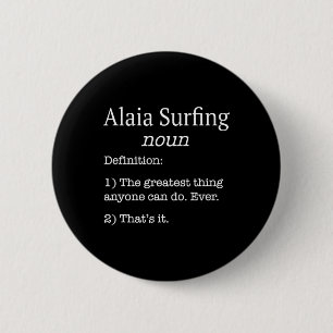 Alaia Surfer Alaia Surfer Lustige Falsche Definiti Button