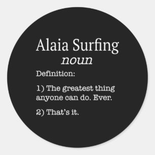 Alaia Surfer Alaia Surfer Lustige Falsche Definiti Runder Aufkleber