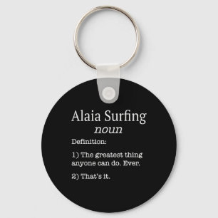 Alaia Surfer Alaia Surfer Lustige Falsche Definiti Schlüsselanhänger