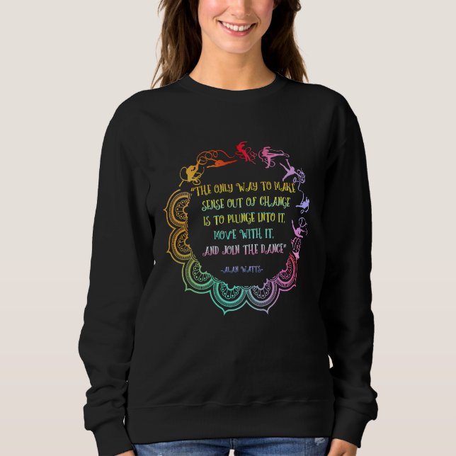 Alan Watts Best Philosophical Quotes Dancer Mandal Sweatshirt (Vorderseite)