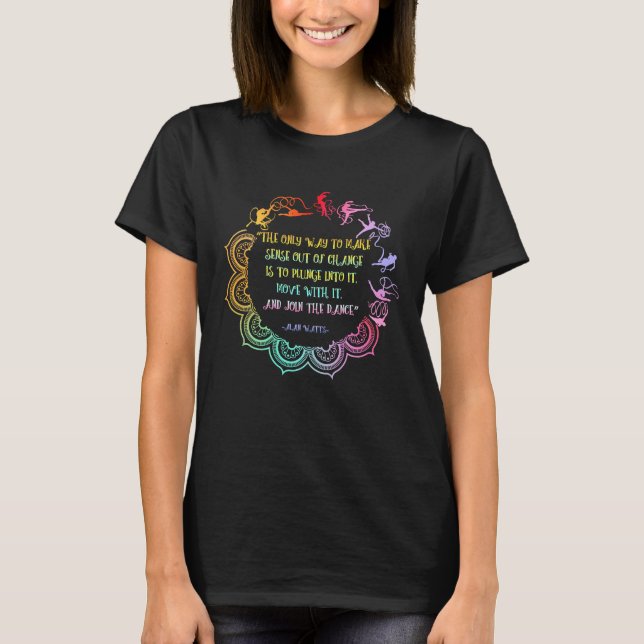 Alan Watts Best Philosophical Quotes Dancer Mandal T-Shirt (Vorderseite)