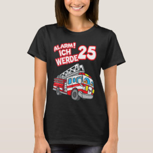 Alarm Ich Werde 25 Motor Feuerwehrmann T-Shirt