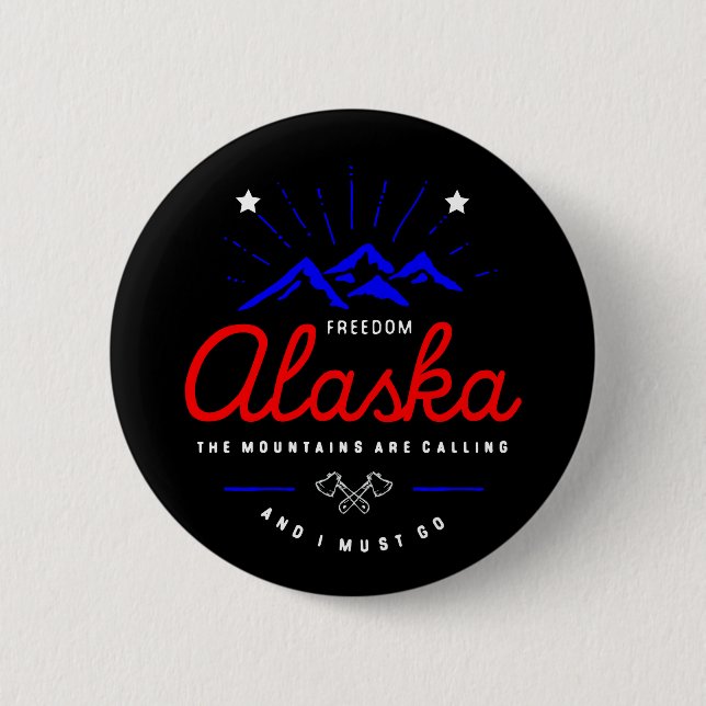 Alaska-Berge rufen mich an, ich muss dunkle Farbe  Button (Vorderseite)