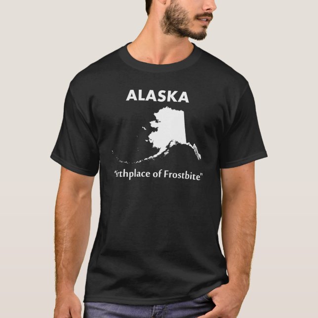 Alaska - Geburtsort von Frostbite T-Shirt (Vorderseite)