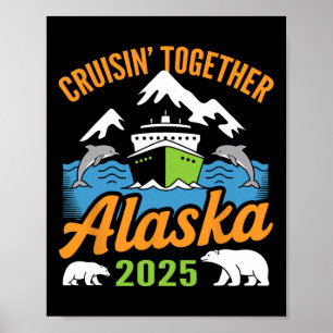 Alaska-Kreuzfahrt 2025 Cruisin’ Together Familienu Poster