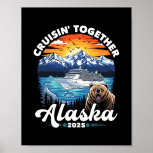 Alaska-Kreuzfahrt 2025 Familie Freunde Gruppe Alas Poster