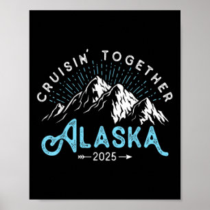 Alaska-Kreuzfahrt 2025 Familie Freunde Urlaub Reis Poster