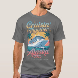 Alaska-Kreuzfahrt 2025 Familien-Kreuzfahrt Urlaubs T-Shirt