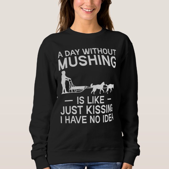 Alaska Mushing Dog Sled Rider Huskies Winter Sport Sweatshirt (Vorderseite)