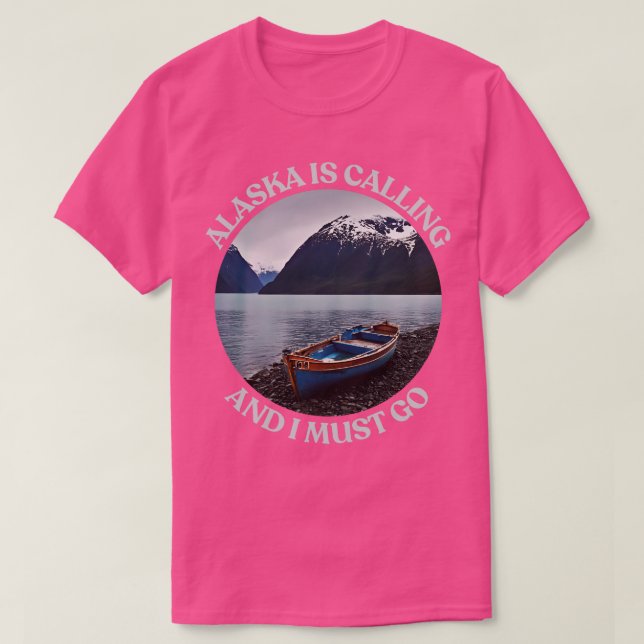 Alaska ruft an und ich muss TShirt gehen (Design vorne)
