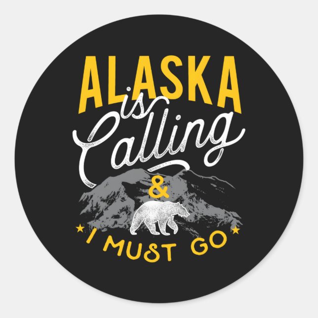 Alaska ruft und ich muss Abenteuer gehen Runder Aufkleber (Vorderseite)