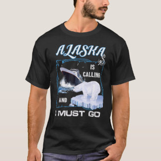 Alaska ruft und ich muss Cruise gehen T-Shirt
