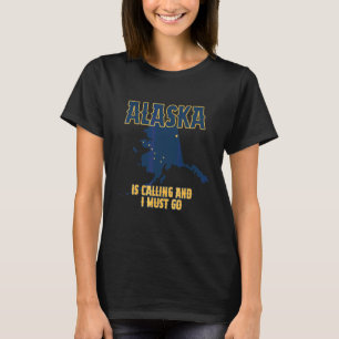 Alaska Ruft Und Ich Muss Gehen Alaska Berg T-Shirt