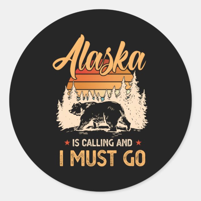 Alaska ruft und ich muss gehen runder aufkleber (Vorderseite)