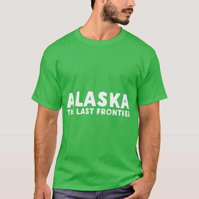 Alaska The Last Frontier T-Shirt (Vorderseite)