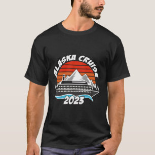 Alaskan Cruise 2023 Alaskan Boot bis Alaska Kreuzf T-Shirt