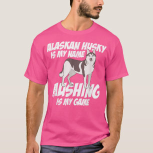 Alaskan Husky ist mein Name Mushing ist mein Spiel T-Shirt